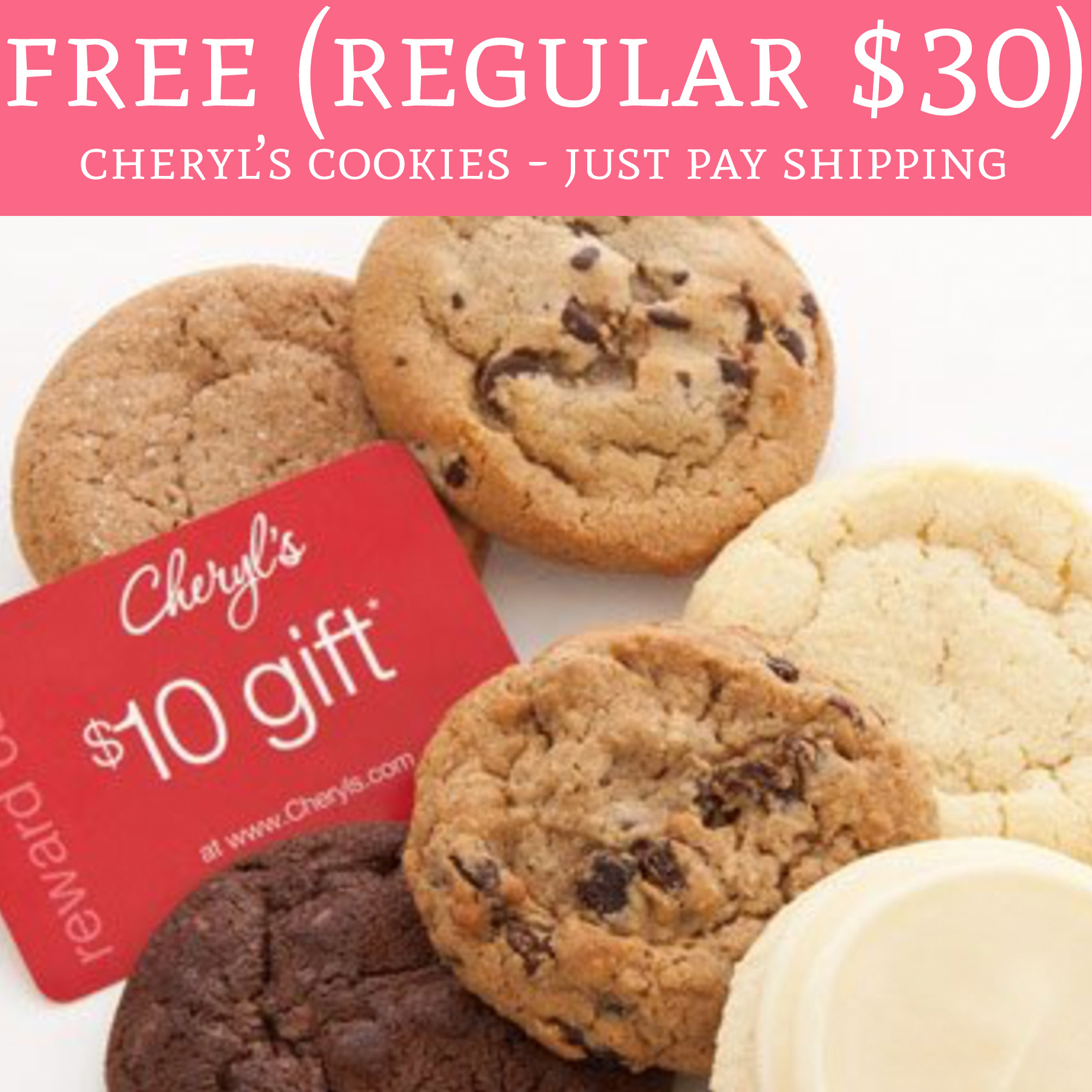 FREE Regular 30 Cheryl s Cookie Just Pay Shipping Deal Hunting Babe FREE Regular 30 Cheryl s Cookie Just Pay Shipping Deal Hunting Babe